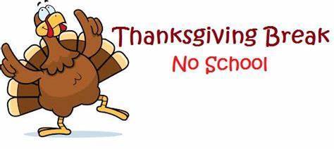 image of turkey dancing, that says Thanksgiving Break no school.